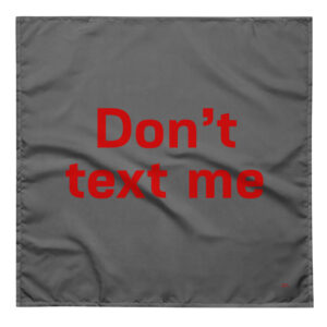 All-over print bandana "Don't text me"