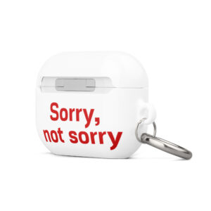 Case for AirPods® "Sorry. not sorry"