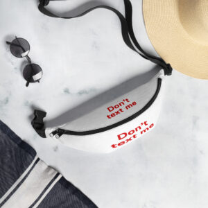 Fanny Pack "Don't text me"