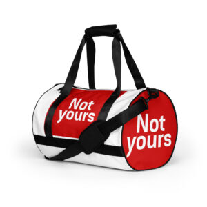All-over print gym bag "Not yours"