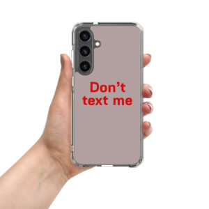 Clear Case for Samsung® "Don't text me"