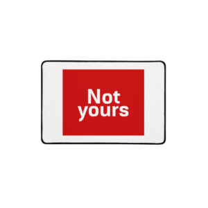 Desk mat "Not yours"