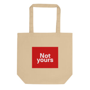 Eco Tote Bag "Not yours"