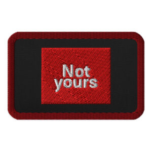 Embroidered patches "Not yours"