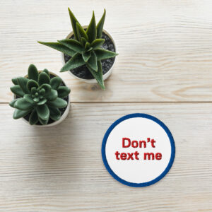 Embroidered patches "Don't text me"