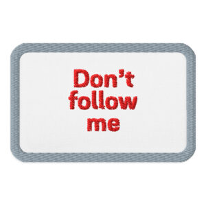 Embroidered patches "Don't follow me"