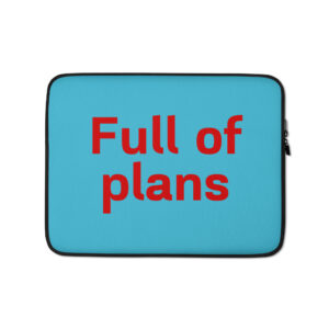 Laptop Sleeve "Full of plans"