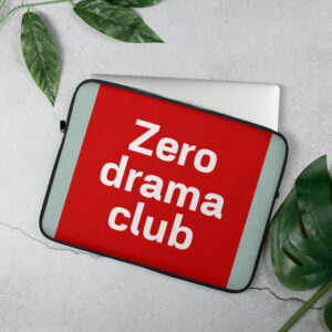 Laptop Sleeve "Zero drama club"