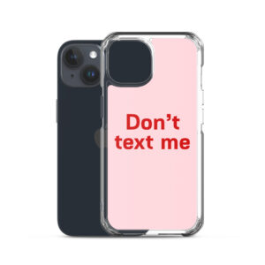MagSafe® clear case for iPhone® "Don't text me"