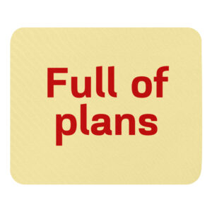 Mouse pad "Full of plans"