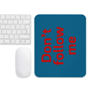 Mouse pad "Don't follow me"
