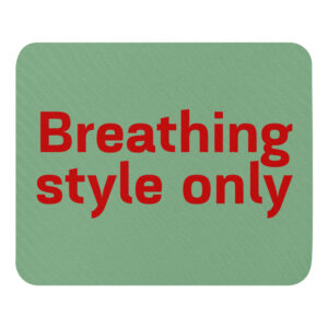 Mouse pad "Breathing style only"