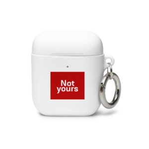 Rubber Case for AirPods® "Not yours"