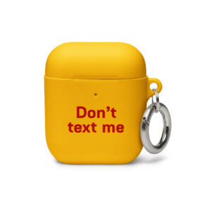 Rubber Case for AirPods® "Don't text me"