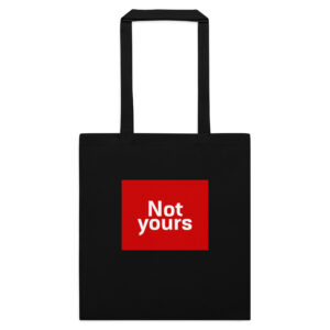 Cotton color "Not Yours"  tote bag