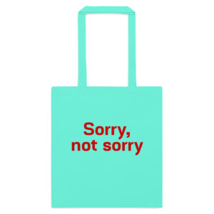 "Sorry not sorry" Cotton color tote bag