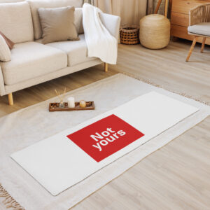"Not Yours" -  Yoga mat